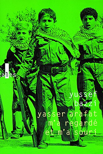 Yasser Arafat m'a regardé et m'a souri: Journal d'un combattant von GALLIMARD