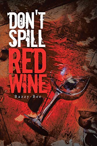 Don't Spill Red Wine Don't Spill Red Wine von Xlibris Au