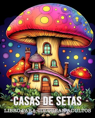 Libro Para Colorear Adultos Casas de Setas: 50 Dibujos Únicos de Casas de Setas para Relajarse y Aliviar el Estrés von Blurb