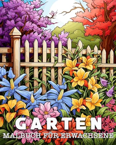 Malbuch für Erwachsene Garten: 50 Einzigartige Garten Motiven Stressmanagement und Entspannung Malbuch von Blurb Inc