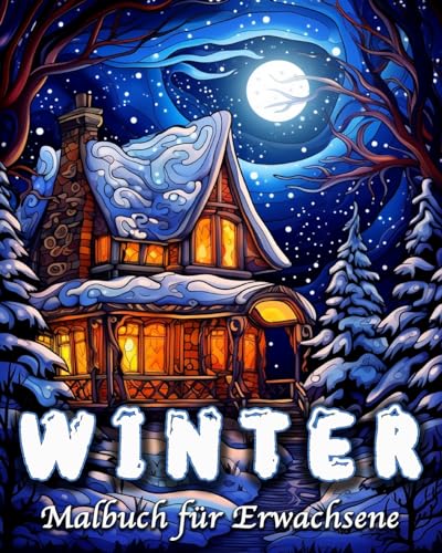 Winter Malbuch für Erwachsene: 60 Winterliche & Weihnachten Ausmalbuch Motive zum Stressabbau und Entspannung Winter Malbuch für Erwachsene: 60 Winterliche & Weihnachten Ausmalbuch Motive zum Stressabbau und Entspannung