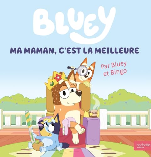 Bluey - Ma maman, c'est la meilleure: Grand album von HACHETTE JEUN.
