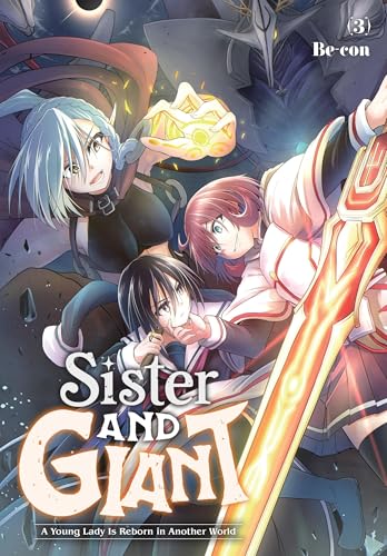 Sister and Giant: A Young Lady Is Reborn in Another World, Vol. 3: Volume 3 von Yen Press