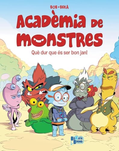 Acadèmia de Monstres, 1. Que dur que és ser bon jan! (Catalá - A PARTIR DE 3 ANYS - BOKATA BOOKS) von Editorial Bruño