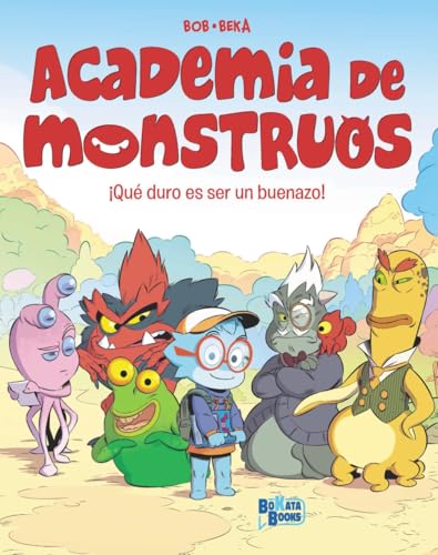 Academia de Monstruos, 1. ¡Qué duro es ser un buenazo! (Castellano - A PARTIR DE 6 AÑOS - BOKATA BOOKS) von Editorial Bruño