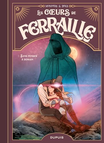 Les coeurs de ferraille - Tome 3 - Sans penser à demain von DUPUIS