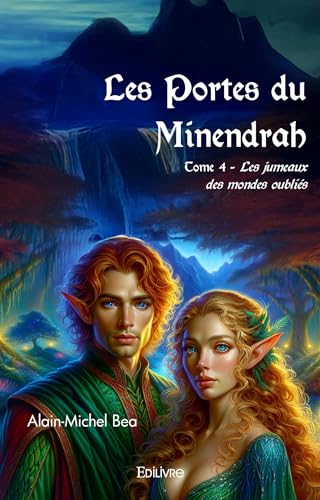 Les Portes du Minendrah - Tome 4: Les Jumeaux des Mondes Oubliés von EDILIVRE