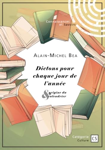 Dictons pour chaque jour de l'année & origine du calendrier von Publibook