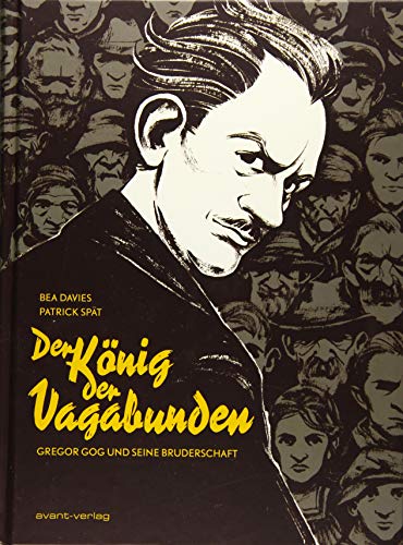Der König der Vagabunden: Gregor Gog und seine Bruderschaft von Avant-Verlag, Berlin