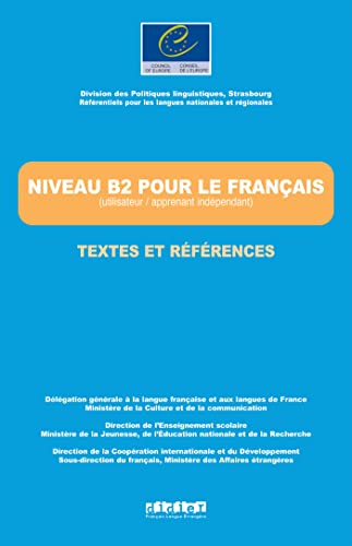 Les Référentiels: Niveau B2 pour le français - Textes et Références: Buch: Textes et references Niveau B2 pour le francais/Livre -