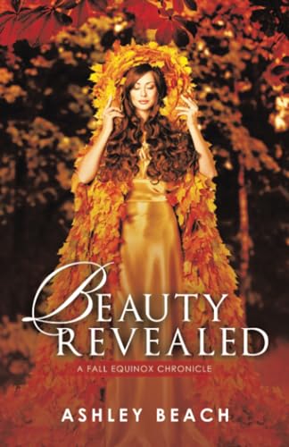Beauty Revealed: A Fall Equinox Chronicle von LifeRich Publishing