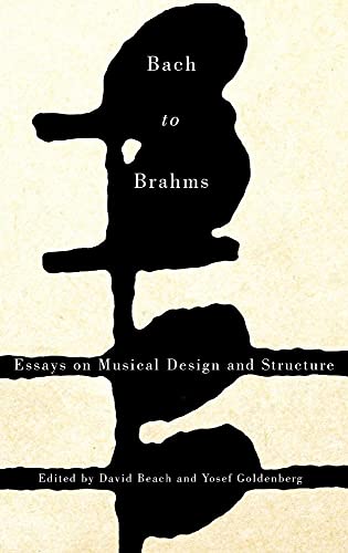 Bach to Brahms - Essays on Musical Design and Structure (Eastman Studies in Music, 122, Band 122)