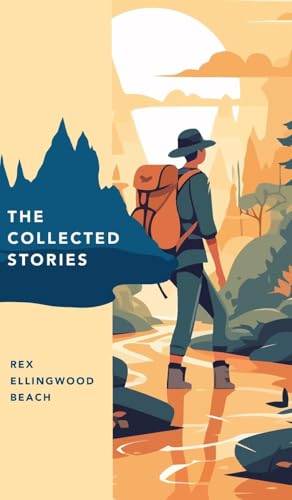 The Collected Stories of Rex Ellingwood Beach von JollyJoy Books