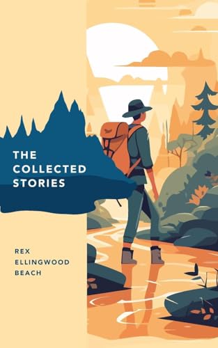 The Collected Stories of Rex Ellingwood Beach von JollyJoy Books