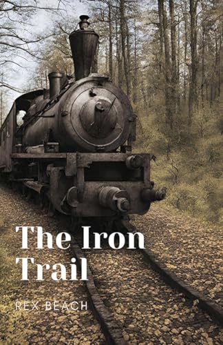 The Iron Trail The Iron Trail von Neelkanth Prakashan