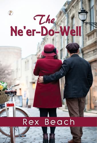 The Ne'er-Do-Well The Ne'er-Do-Well von Pharos Books Private Limited