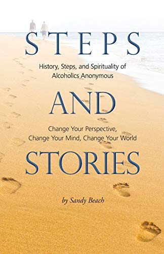 Steps and Stories: History, Steps, and Spirituality of Alcoholics Anonymous - Change Your Perspective, Change Your Mind, Change Your World von Thomas Nelson