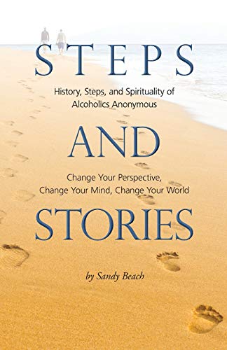 Steps and Stories: History, Steps, and Spirituality of Alcoholics Anonymous - Change Your Perspective, Change Your Mind, Change Your World von Random House Books for Young Readers