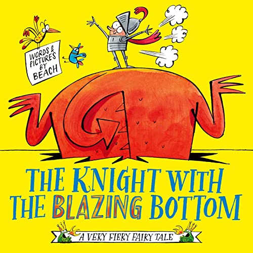 The Knight With the Blazing Bottom: The next book in the explosively bestselling series! (A Very Fiery Fairy Tale, Band 2)