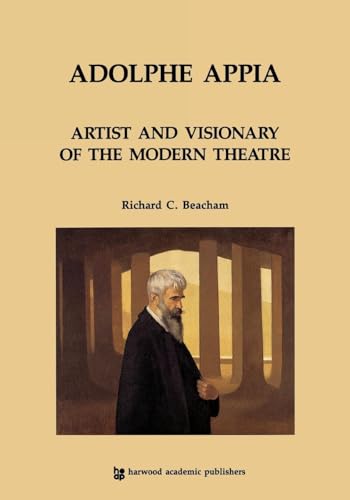 Adolphe Appia: Artist and Visionary of the Modern Theatre (Contemporary Theatre Studies, Band 6) von Routledge