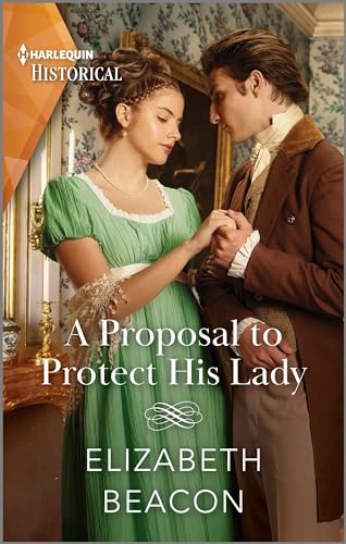 A Proposal to Protect His Lady (Harlequin Historical, 6)