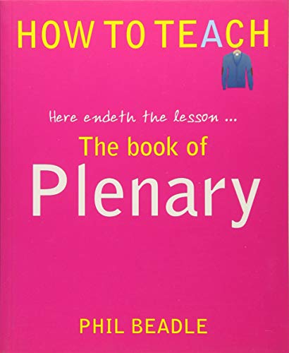 The Book of Plenary: here endeth the lesson... (How to Teach) von Crown House Publishing