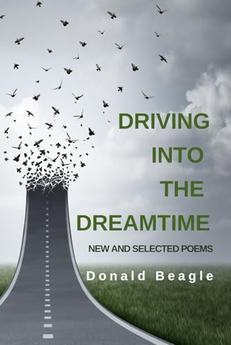 Driving into the Dreamtime: New and Selected Poems von Library Partners Press