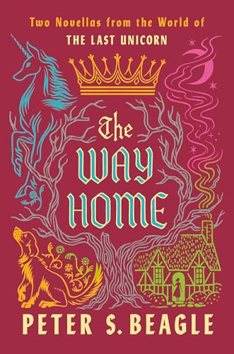 The Way Home: Two Novellas from the World of The Last Unicorn von Ace