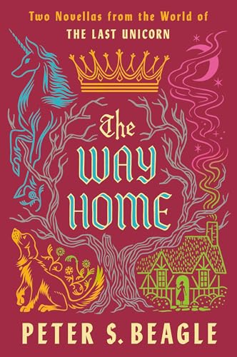 The Way Home: Two Novellas from the World of The Last Unicorn von Ace