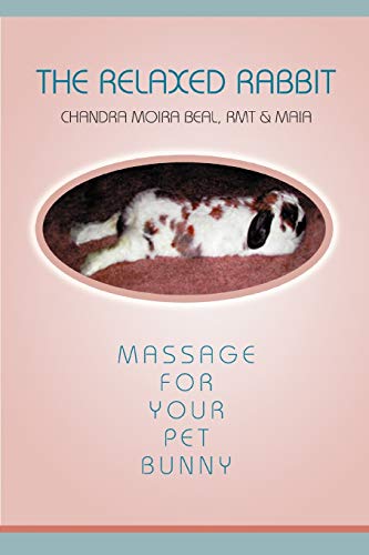 The Relaxed Rabbit: Massage for Your Pet Bunny