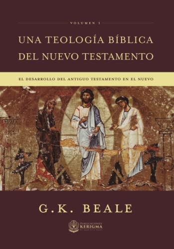 Una Teología Bíblica Del Nuevo Testamento: El Desarrollo Del Antiguo Testamento en el Nuevo Vol 1 (Una Teologia Biblical del Nuevo Testamento 2 Vol G.K. Baele, Band 1)