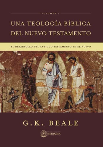 Una Teología Bíblica Del Nuevo Testamento: El Desarrollo Del Antiguo Testamento en el Nuevo Vol 1 (Una Teologia Biblical del Nuevo Testamento 2 Vol G.K. Baele, Band 1) von Publicaciones Kerigma