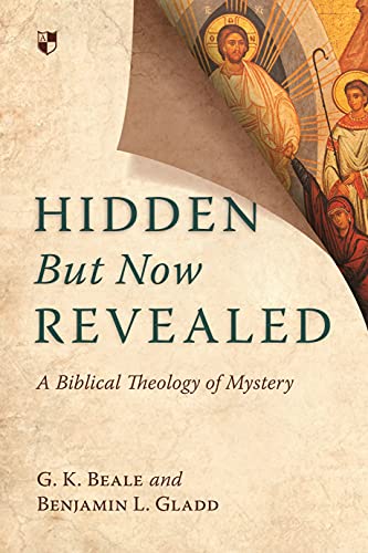 Hidden but Now Revealed: A Biblical Theology of Mystery von Inter-Varsity Press
