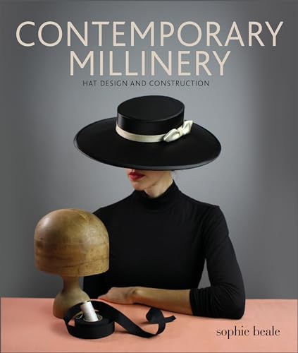 Contemporary Millinery: Hat Design and Construction von Schiffer Publishing Ltd