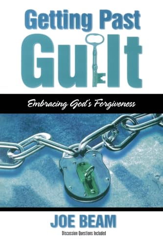 Getting Past Guilt: Embracing God's Forgiveness von Howard Books