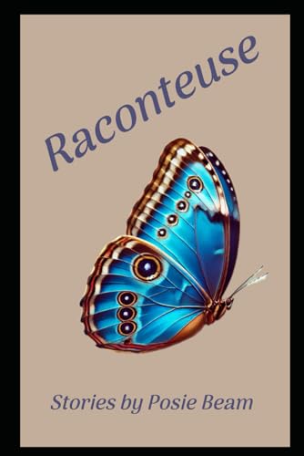 Raconteuse: Stories by Posie Beam von Travel Info Exchange, Inc.