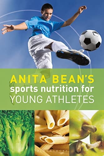 Anita Bean's Sports Nutrition for Young Athletes von Bloomsbury Sport