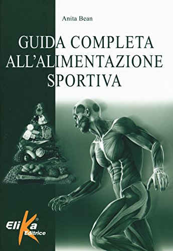 Guida Completa All'Alimentazione Sportiva (I grandi manuali dello sport)