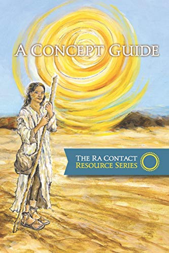 The Ra Contact Resource Series - A Concept Guide von L/L Research