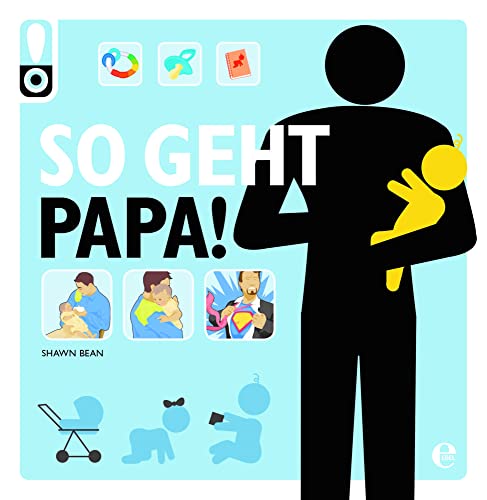 So geht Papa!: Das perfekte Geschenk für werdende Väter! (So geht das!) von MOEWIG