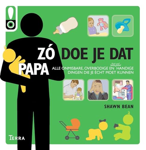 Zo doe je dat - Papa: Alle onmisbare, overbodige en bést wel handige dingen die je écht moet kunnen