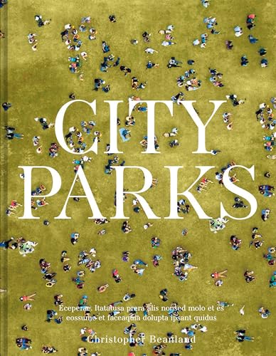 City Parks: A stroll around the world's most beautiful public spaces von Abrams & Chronicle Books