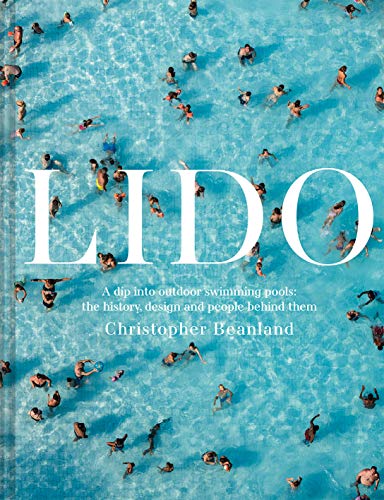 Lido: A dip into outdoor swimming pools: the history, design and people behind them von Batsford