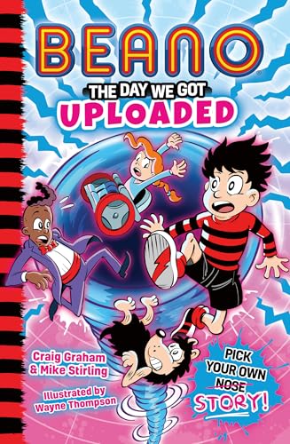 Beano: The Day We Got Uploaded: Book 2 in the official Beano illustrated children’s Pick Your Own Story series. Perfect for kids aged 7, 8, 9 & 10. New for 2025! (Beano Fiction Pick Your Own Story) von Farshore