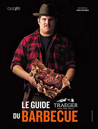 Le guide Traeger du barbecue Le guide Traeger du barbecue