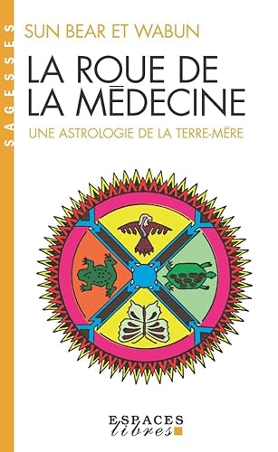 Roue de La Medecine (La): Une astrologie de la Terre Mère von ALBIN MICHEL