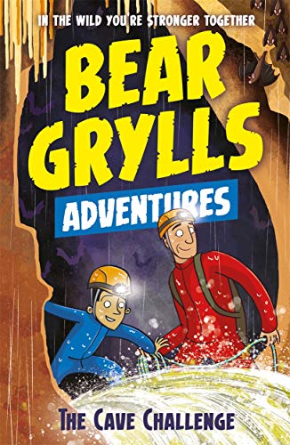 A Bear Grylls Adventure 9: The Cave Challenge A Bear Grylls Adventure 9: The Cave Challenge