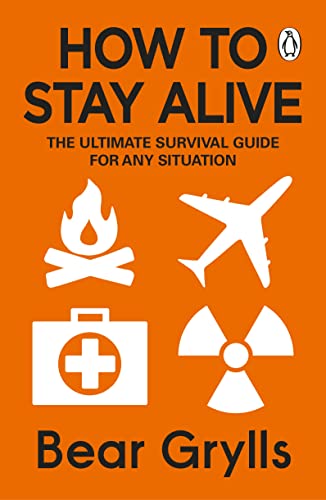 How to Stay Alive: The Ultimate Survival Guide for Any Situation von Corgi