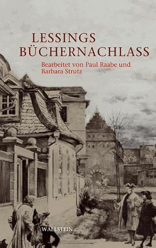 Lessings Büchernachlaß. Verzeichnis der von Lessing bei seinem Tode in seiner Wohnung hinterlassenen Bücher und Handschriften 1781 von Wallstein Verlag