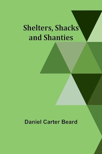 Shelters, Shacks and Shanties von Alpha Edition